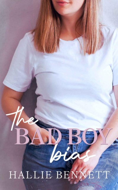 The Bad Boy Bias - Hallie Bennett 5d16d9d26884f22d46d7c149ee77e09d