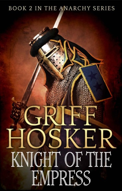 Knight of the Empress - Griff Hosker 7230f02c6c588612322199ab98416ba7