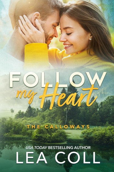 Follow My Heart: A Single Dad Small Town Romance - Lea Coll