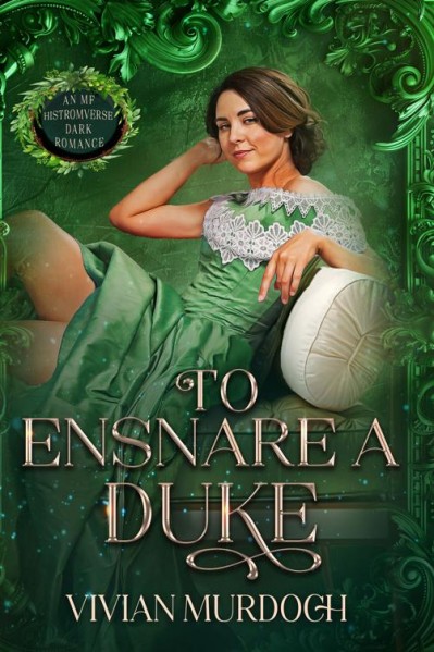 To Ensnare a Duke: An Mf HistromVerse Dark Romance - Vivian Murdoch