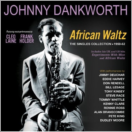 Johnny Dankworth - African Waltz The Singles Collection 1950-62 (2024) FLAC  84383db6bf69fb1a594417d1501629d8