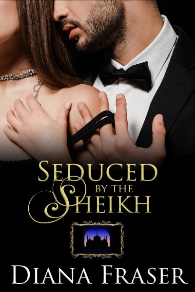 Seduced by the Sheikh - Diana Fraser