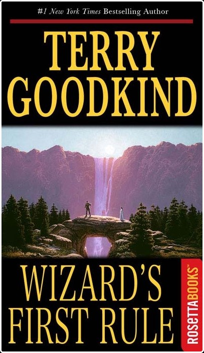 Wizard's First Rule, Sword of Truth (01) by Terry Goodkind