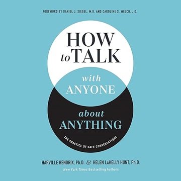 How to Talk with Anyone About Anything: The Practice of Safe Conversations [Audiobook]