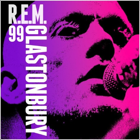 R E M  - Live from the Pyramid Stage, Glastonbury Festival, June 25, 1999 (2024) FLAC  Dfb01c427355a2a659b6b89b10f77306