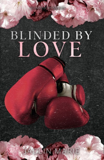 Blinded By Love - Jaclin Marie B43a216ba0e9bb6274c3389305400e19