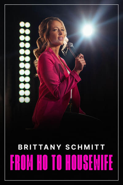 Brittany Schmitt From Ho To Housewife (2022) 1080p WEBRip 5 1-LAMA 7acd07d67f185f3411a0aaad69dc7b28