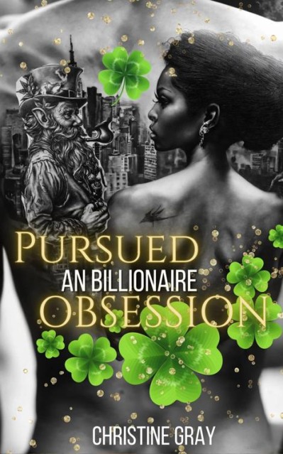 Pursued, A Billionaire's Obsession - Christine GRay C115ef112c93faa498c00d67afbc3e77