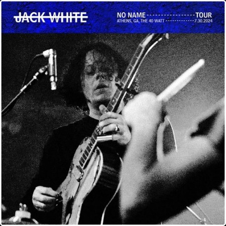 Jack White - 2024-07-30 The 40 Watt, Athens, GA (2024) FLAC  04f4f3d9b012a9fb11c2853bd9637281