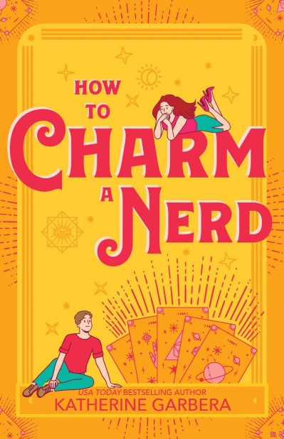 How to Charm a Nerd: A Romantic Comedy - Katherine Garbera Ebfb14687916f8a39866416601e632a7