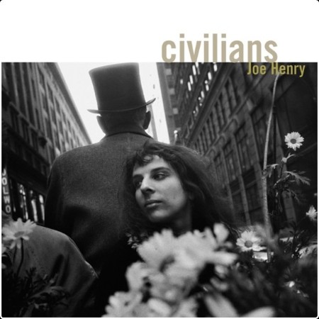 Joe Henry - Civilians Civilians (2024 Remastered Version) (2024) FLAC  F78a3e157d66fa7d979e12a870c5e8fd