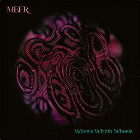 Meer - Wheels Within Wheels (2024) [24Bit-96kHz] FLAC  C2b5a597879d75876e1c07933fe47101