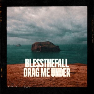 Blessthefall - Drag Me Under [Single] (2024)