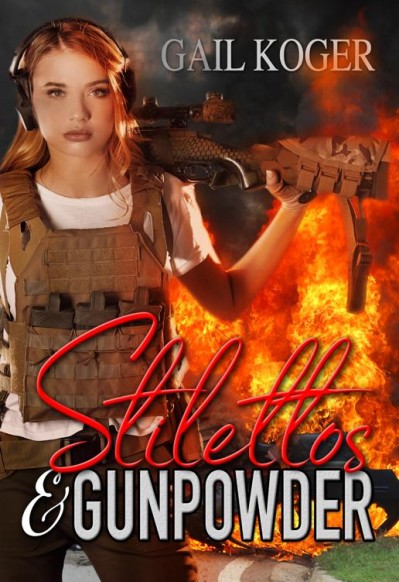 Stilettos and Gunpowder - Gail Koger 22429ce956e885e49714eee09eb5400c