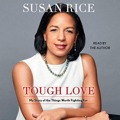 Tough Love: My Story of the Things Worth Fighting For - Susan Rice 615f9b857d159c54a70a12dcb22e010d