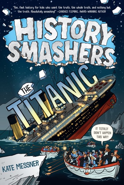 History Smashers: The Titanic - Kate Messner 5808dcc60eb557e4f2f84a184cdd1c15