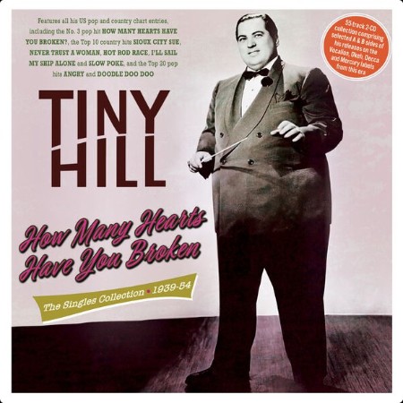 Tiny Hill - How Many Hearts Have You Broken The Singles Collection 1939-54 (2024) FLAC  93a5af6527a167732d3a6286c2908617