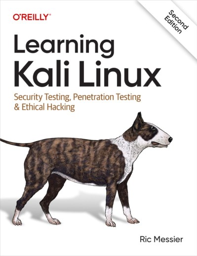 Learning Kali Linux: Security Testing, Penetration Testing, and Ethical Hacking - Ric Messier