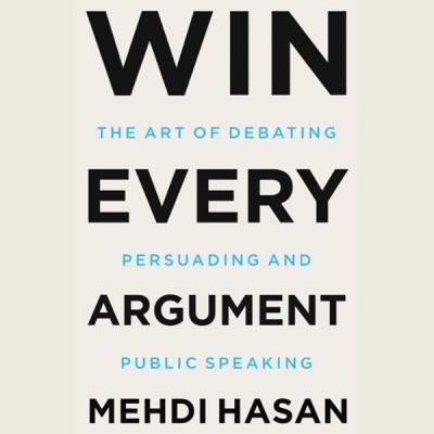 Win Every Argument: The Art of Debating, Persuading, and Public Speaking - Mehdi H... Bc3a81ff3e817dae665a444731cfc348