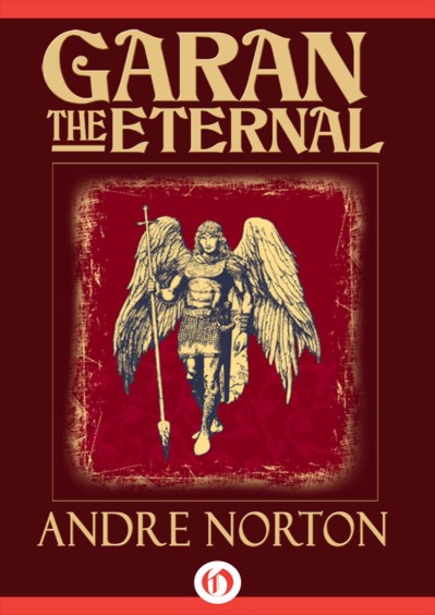 Garan the Eternal: An Epic Adventure of Time and the Stars - Andre Norton