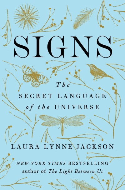 Signs: The Secret Language of the Universe - Laura Lynne Jackson 174ee4e0ca88edab7d4230333552b2e3