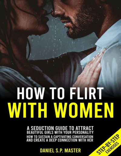 Seduction: The Ultimate Guide on How to Attract, flirt with, and Seduce Women Usin... 81d50570b68ebf7f82f5a8b16d30b7e7