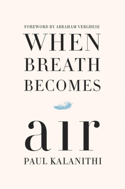 When Breath Becomes Air: by Paul Kalanithi and Abraham Verghese Summary & Highligh... F05ae17778813aada21756486e6324fd