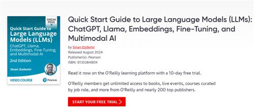 Quick Start Guide to Large Language Models (LLMs) ChatGPT, Llama, Embeddings, Fine–Tuning, and Multimodal AI, 2nd Edition