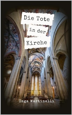 Inga Martinelli - Die Tote in der Kirche: Ein Fall f&uuml;r Ispettore Rossi (3)