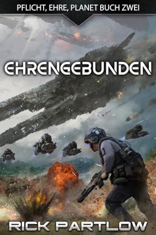 Rick Partlow - Ehrengebunden: Eine milit&auml;rische Science-Fiction-Serie