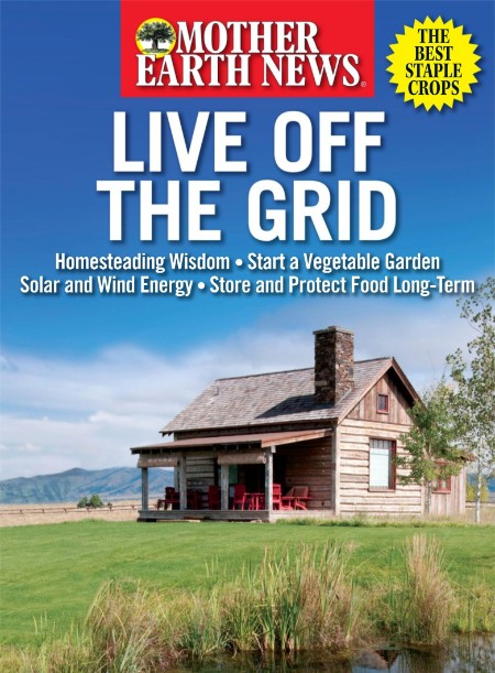 Mother Earth News - Live Off the Grid, 2024