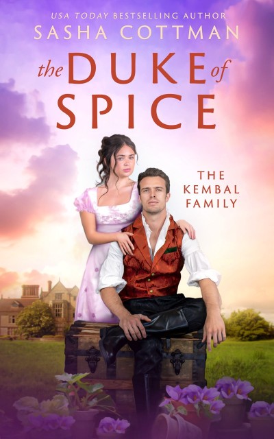 The Duke of Spice: A Regency Historical Romance - Sasha Cottman