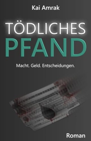 Cover: Kai Amrak - T&ouml;dliches Pfand