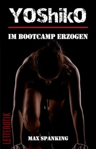 Cover: Max Spanking - Yoshiko: Im Bootcamp erzogen