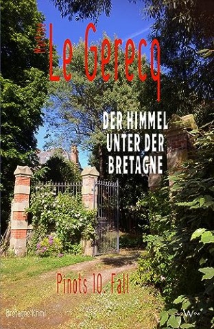 Martine Le Gerecq - Der Himmel unter der Bretagne: Pinots 10. Fall Bretagne Krimi