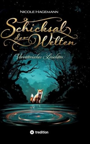 Nicole Hagemann - Schicksal der Welten: Verr&auml;terisches Leuchten