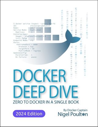 Docker Deep Dive : Zero to Docker in a single book! 2024 Edition ( True PDF )