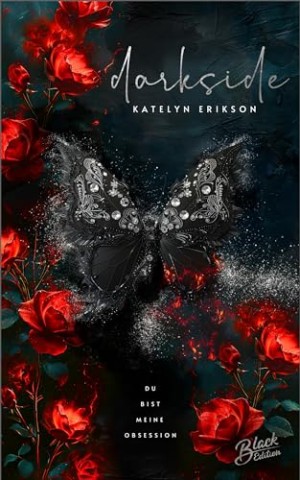 Katelyn Erikson - Darkside: Du bist meine Obsession (Hunted Hearts Chronicles 1)