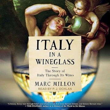 Italy in a Wineglass: The Story of Italy through Its Wines [Audiobook]