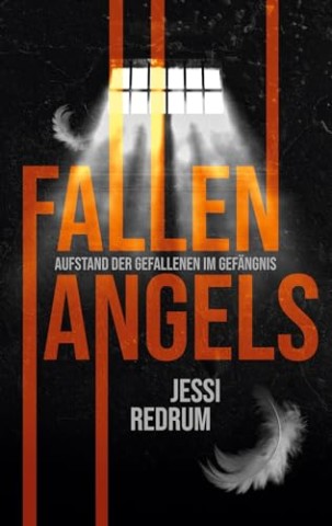Cover: Jessi Redrum - Fallen Angels: Aufstand der Gefallenen im Gef&auml;ngnis