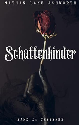 Cover: Nathan Lake Ashworth - Schattenkinder : Band 1: Cheyenne