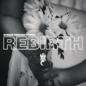 Stories Through Storms - Rebirth [EP] (2024)