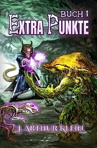 Klein, J. Arthur - Extra Punkte 1: Ein Vr Mmo LitRpg Abenteuer