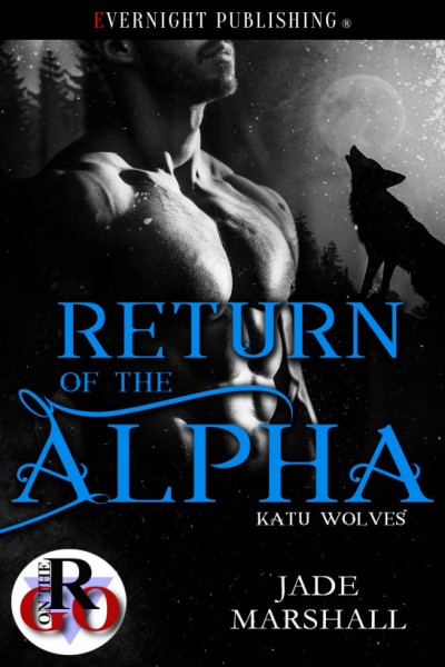 Return of the Alpha - Jade Marshall 0bd3f1a17613527f1292bbc645001eca