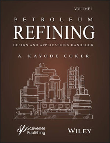 Coker A  Petroleum Refining  Design and App Handbook Vol 4  2023