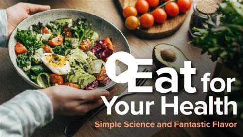 TTC – Eat for Your Health Simple Science and Fantastic Flavor