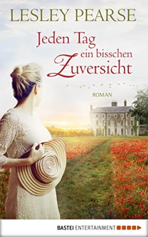 Cover: Lesley Pearse - Jeden Tag ein bisschen Zuversicht