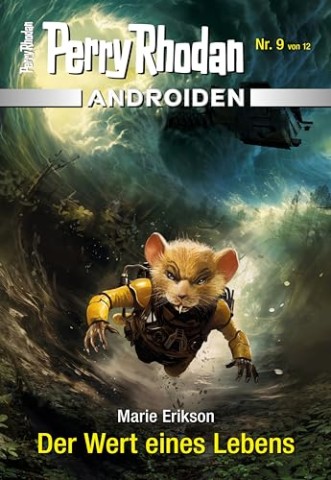 Marie Erikson - Perry Rhodan Androiden 9 - Der Wert eines Lebens