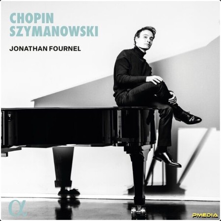 Jonathan Fournel - Chopin & Szymanowski (2024) [24Bit-96kHz] FLAC  59aeec62a68ba5380308e685a2d3ce1e