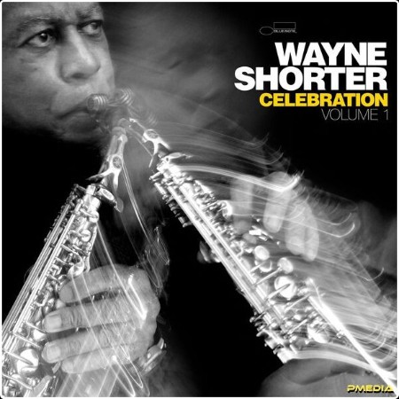 Wayne Shorter - Celebration Volume 1 (Live) (2024) [24Bit-48kHz] FLAC  4431a499730d4168b0dae616813a7a27